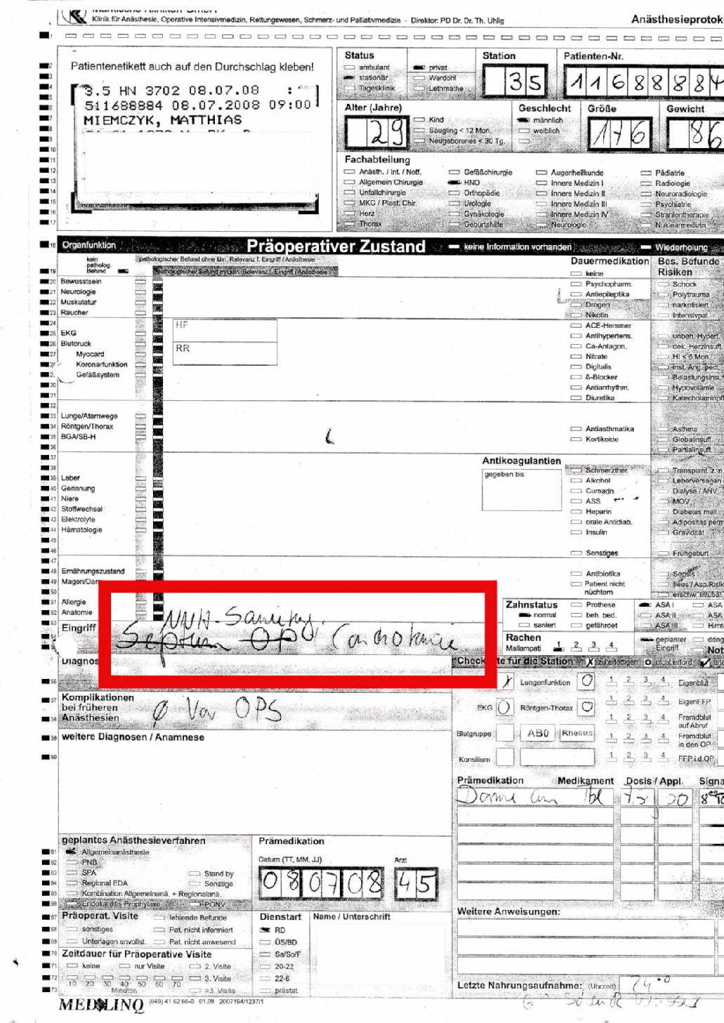 Dort wurde „Septum OP“ durchgestrichen obwohl der Operateur Dr D das an der ersten Stelle als durchgeführt in seinem OP Bericht schreibt
